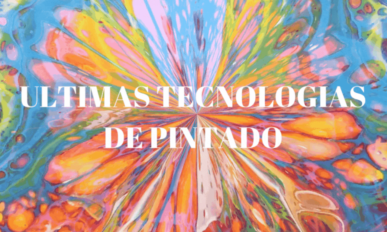 Ultimas tecnologías de pintado